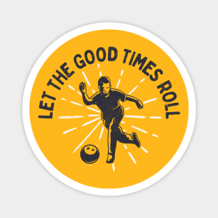 Vintage Bowling Fun: Let The Good Times Roll! Magnet